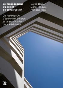 Management du projet de construction - un vademecum d'économie, de droit et de planification pour le bâtiment (édition 2017)