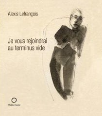 Je vous rejoindrai au terminus vide
