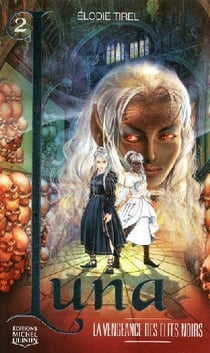 Luna Tome 2 : la vengeance des elfes noirs