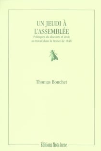 Un jeudi à l'assemblée politique - du discours et droit au travail dans la france de 1848