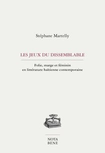 Les jeux du dissemblable. folie, marge et feminin en litterature