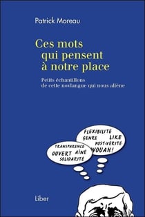 Ces mots qui pensent à notre place - petits échantillons de cette novlangue qui nous aliène