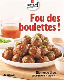 Fou de boulettes ! 85 recettes totalement "wow" !