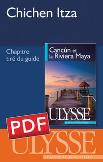 Chichén itza - chapitre tiré du guide ulysse "cancun et la riviera maya"