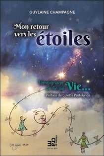 Mon retour vers les étoiles - témoignage de fin de vie...
