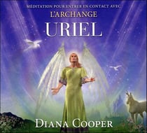 Méditation pour entrer en contact avec l'archange uriel
