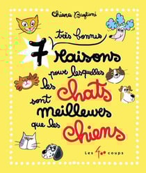 7 très bonnes raisons pour lesquelles les chats sont meilleurs que les chiens