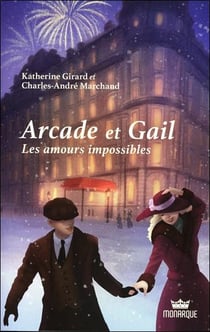 Arcade et Gail Tome 1 : les amours impossibles