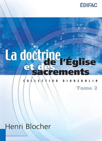 La doctrine de l'Église et des sacrements. Tome 2