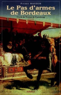 Cycle de tristan de castelreng Tome 6 - le pas d'armes de bordeaux
