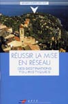 Reussir la mise en reseau des destinations touristiques