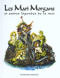 Les Mari Morgans et autres legendes de la mer