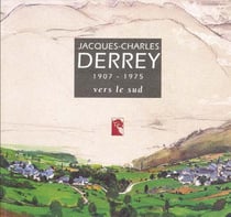 Jacques-charles derrey 1907-1975 - vers le sud