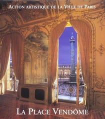 La place vendome - art, pouvoir et fortune