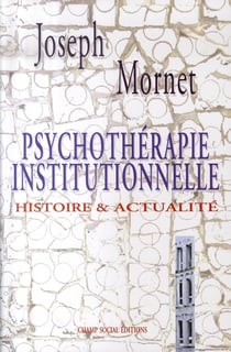 Psychothérapie institutionnelle Tome 1
