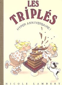 Les Triplés Tome 10 : hyper anniversaire !