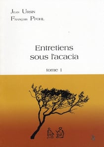 Entretiens sous l'acacia t.1
