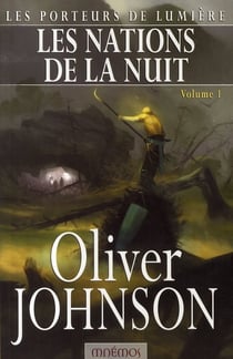 Le cycle des porteurs de lumière t.3 - les nations de la nuit t.1
