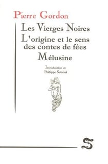 Les vierges noires - l'origine des contes de fées - Mélusine