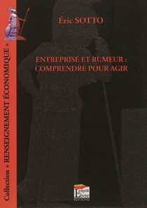 Entreprise et rumeur - comprendre pour agir