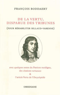 De la vertu, disparue des tribunes - éloge de Jacques Billaud-Varenne