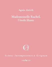 Mademoiselle Rachel, l'étoile filante