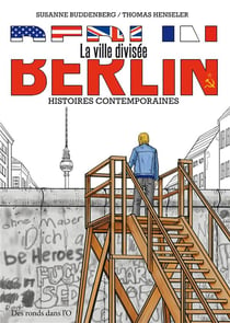 Berlin, la ville divisée - histoires contemporaines