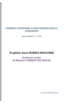 Comment apprendre à fonctionner dans le leadership (luc chapitre 7 : 1-10)