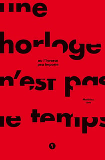 Une horloge n'est pas le temps, ou l'inverse peu importe