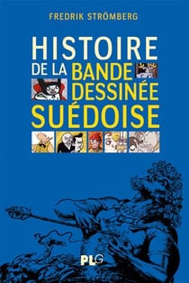 Histoire de la bande dessinee suédoise - des origines à nos jours