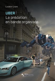 UBER - la prédation en bande organisée