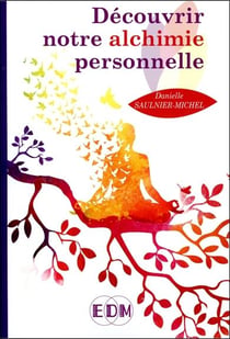Découvrir notre alchimie personnelle