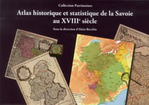 Atlas historique et statistique de la Savoie au XVIIIe siècle