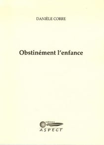 Obstinement l'enfance