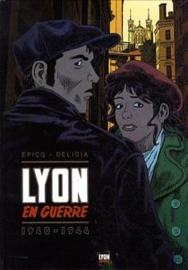 Lyon en guerre - 1940-1944