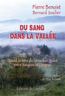 Du sang dans la vallée : quand la bête du Gévaudan rôdait entre Saugues et Langeac (4e édition)