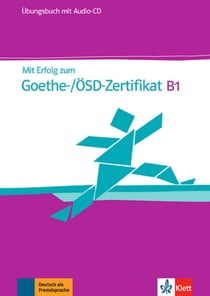 Mit erfolg zum Goethe zertifikat B1 - allemand - cahier d'exercices