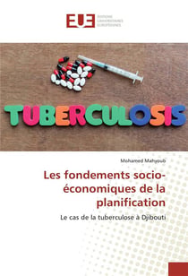 Les fondements socio-économiques de la planification - le cas de la tuberculose à Djibouti