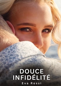 Douce Infidélité : Histoires Érotiques Interdites de Sexe Tabou pour Adultes