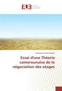 Essai d'une theorie camerounaise de la negociation des otages