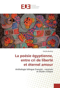 La poesie egyptienne, entre cri de liberte et eternel amour