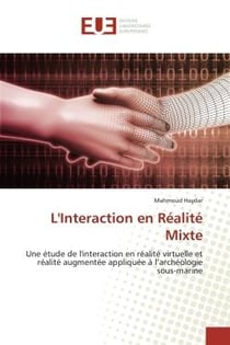 L'Interaction en Realite Mixte : Interaction en realite virtuelle et realite augmentee appliquee A l'archeologie sous-marine