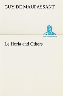 Le horla and others