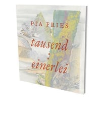 Pia fries : tausend : einerlei - kienbaum artists books edition 2022