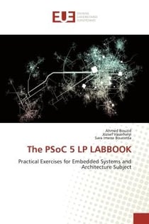 The PSoC 5 LP LABBOOK : Practical Exercises for Embedded Systems and Architecture Subject