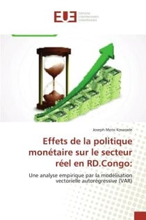 Effets de la politique monétaire sur le secteur réel en RD.Congo: : Une analyse empirique par la modélisation vectorielle autorégressive (VAR)