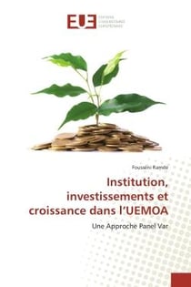 Institution, investissements et croissance dans l'UeMOA : Une Approche Panel Var