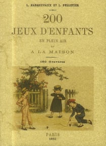 200 jeux d'enfants en plein air et à la maison