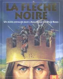 La fleche noire - un jeune chevalier dans l'angleterre des deux roses