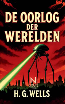 De Oorlog der Werelden : Een klassieke sciencefictionroman over buitenaardse invasie, menselijk overleven en de...
